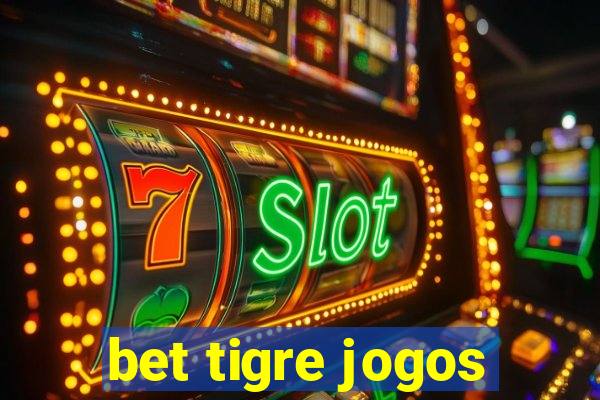 bet tigre jogos